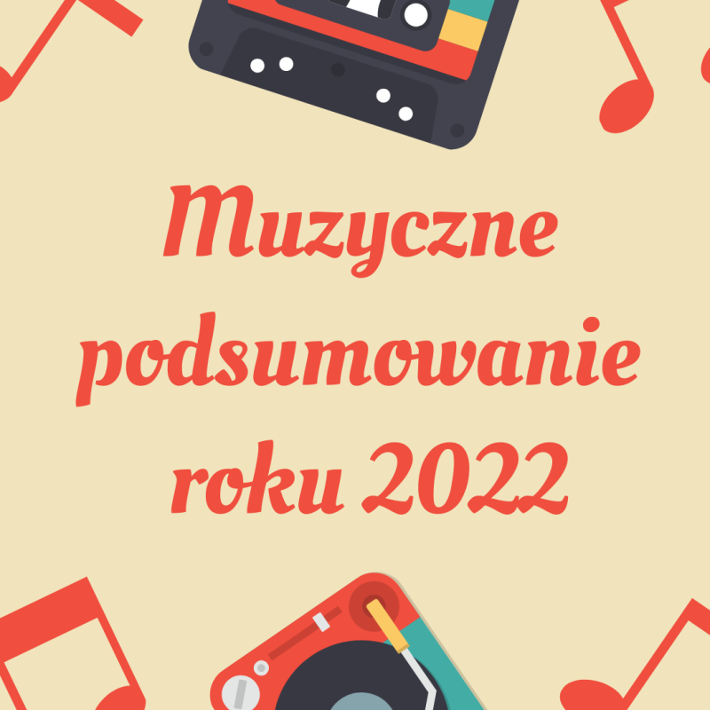 Muzyczne podsumowanie roku 2022